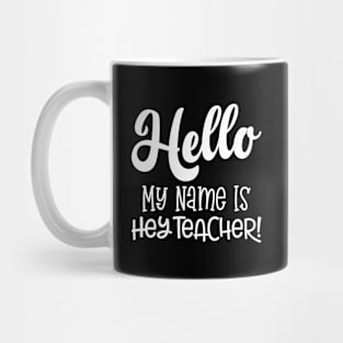 Hello My Name Is Hey Teacher! Mug